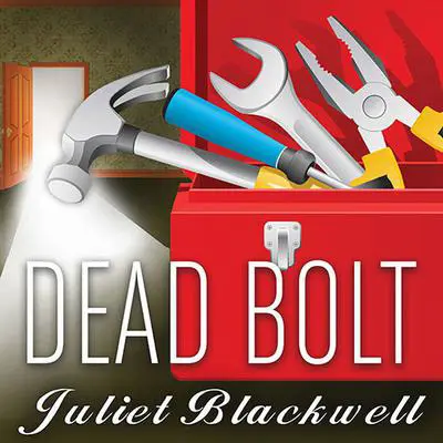 Dead Bolt Audibook, by Juliet Blackwell