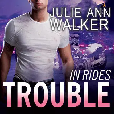 In Rides Trouble Audibook, by Julie Ann Walker
