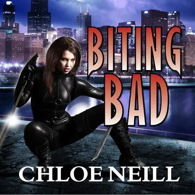 Biting Bad: A Chicagoland Vampires Novel Audibook, by Chloe Neill