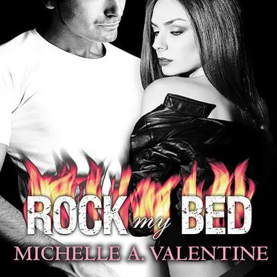 Rock My Bed Audibook, by Michelle A. Valentine