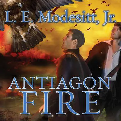 Antiagon Fire: The Seventh Book of the Imager Portfolio Audibook, by L. E. Modesitt