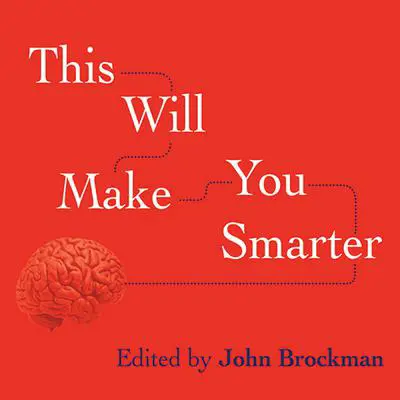 This Will Make You Smarter: New Scientific Concepts to Improve Your Thinking Audibook, by John Brockman