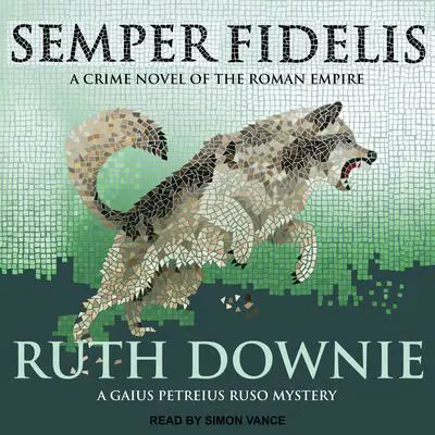 Semper Fidelis: A Novel of the Roman Empire Audibook, by Ruth Downie