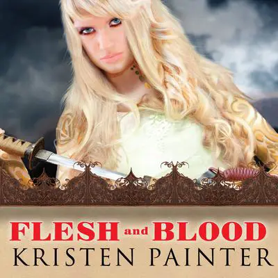 Flesh and Blood Audibook, by Kristen Painter