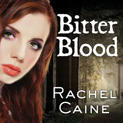Bitter Blood: The Morganville Vampires Audibook, by Rachel Caine