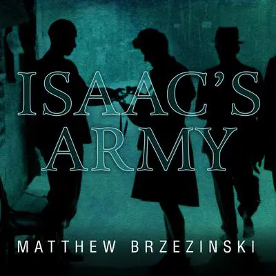 Isaac's Army: A Story of Courage and Survival in Nazi-Occupied Poland Audibook, by Matthew Brzezinski