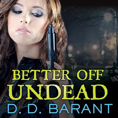 Better Off Undead Audibook, by D. D. Barant