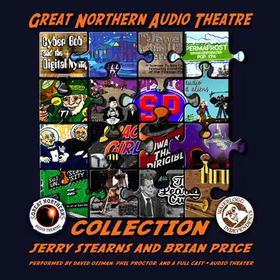 The Great Northern Audio Theatre Collection Audibook, by Jerry Stearns