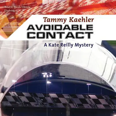Avoidable Contact: A Kate Reilly Mystery Audibook, by Tammy Kaehler