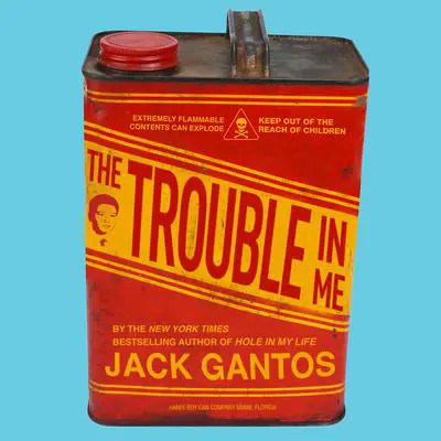 The Trouble in Me Audibook, by Jack Gantos