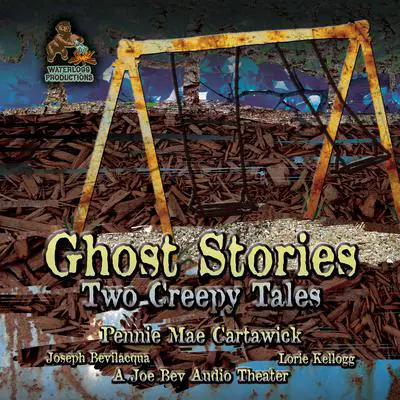 Ghost Stories: Two Creepy Tales Audibook, by Pennie Mae Cartawick