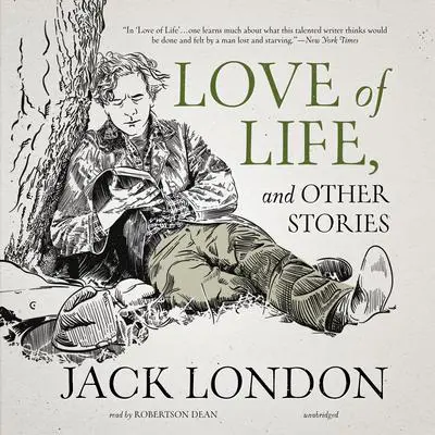Love of Life, and Other Stories Audibook, by Jack London