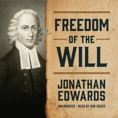 Freedom of the Will Audibook, by Jonathan Edwards