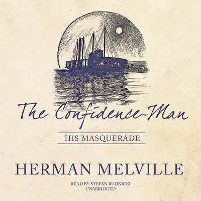 The Confidence-Man: His Masquerade Audibook, by Herman Melville