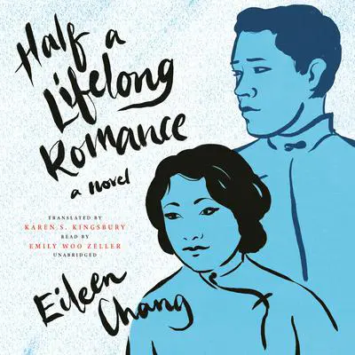 Half a Lifelong Romance: A Novel Audibook, by Eileen Chang