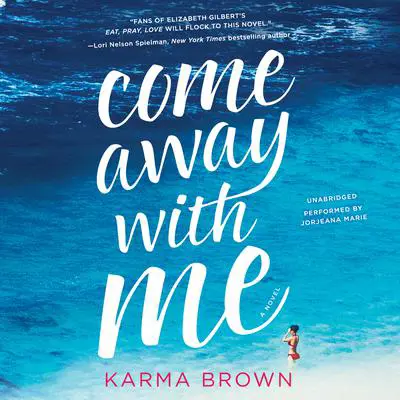 Come Away with Me Audibook, by Karma Brown