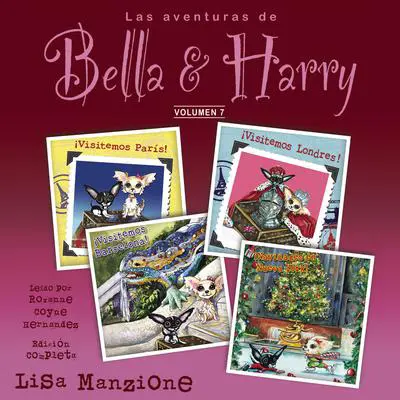 Las Aventuras de Bella & Harry, Vol. 7: ¡Visitemos París!, ¡Visitemos Londres!, ¡Visitemos Barcelona!, ¡Navidades en La Ciudad de Nueva York! Audibook, by Lisa Manzione