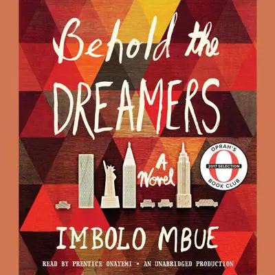 Behold the Dreamers (Oprah's Book Club): A Novel Audibook, by Imbolo Mbue