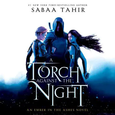 A Torch Against the Night Audibook, by Sabaa Tahir