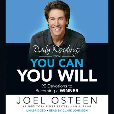 Daily Readings from You Can, You Will: 90 Devotions to Becoming a Winner Audibook, by Joel Osteen