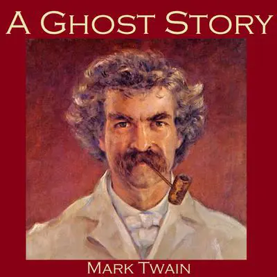 A Ghost Story Audibook, by Mark Twain