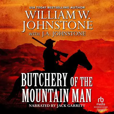 Butchery of the Mountain Man Audibook, by J.  A. Johnstone
