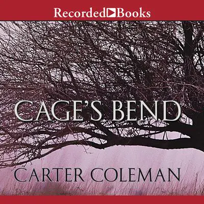 Cage's Bend Audibook, by Carter Coleman
