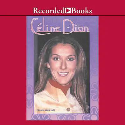 Celine Dion Audibook, by Norma Jean Lutz