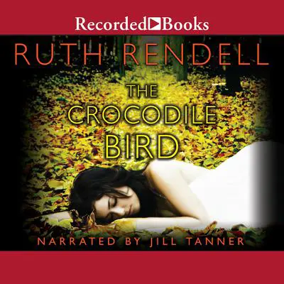 The Crocodile Bird Audibook, by Ruth Rendell