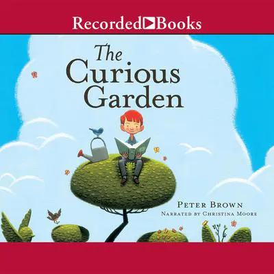 The Curious Garden Audibook, by Peter Brown