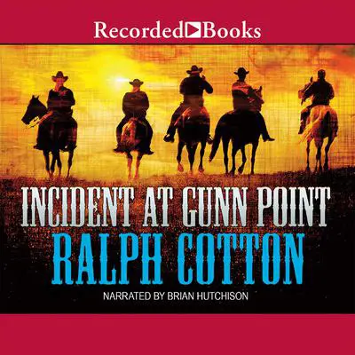 Incident at Gunn Point Audibook, by Ralph Cotton