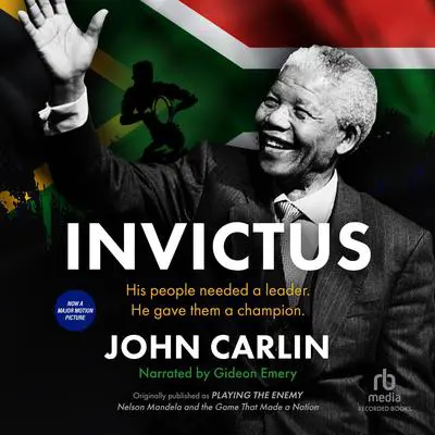 Invictus: Nelson Mandela and the Game That Made a Nation Audibook, by John Carlin