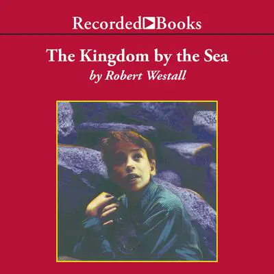 The Kingdom by the Sea Audibook, by Robert Westall