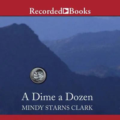 A Dime a Dozen Audibook, by Mindy Starns Clark