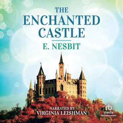 The Enchanted Castle Audibook, by Edith Nesbit
