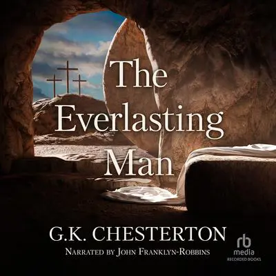 The Everlasting Man Audibook, by G. K. Chesterton