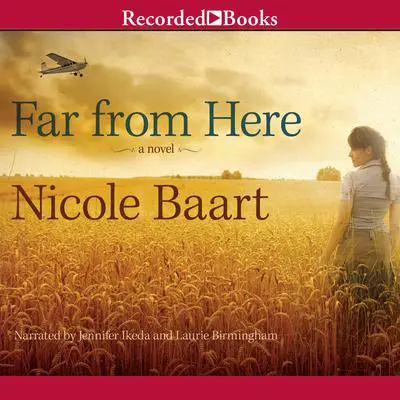 Far From Here Audibook, by Nicole Baart