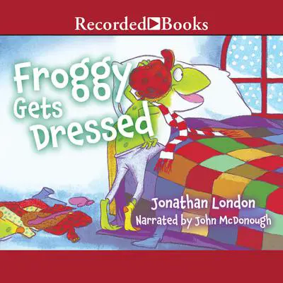 Froggy Gets Dressed Audibook, by Jonathan London