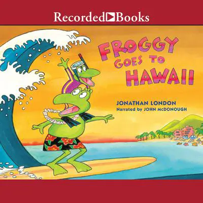 Froggy Goes to Hawaii Audibook, by Jonathan London