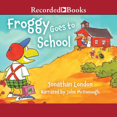 Froggy Goes To School Audibook, by Jonathan London