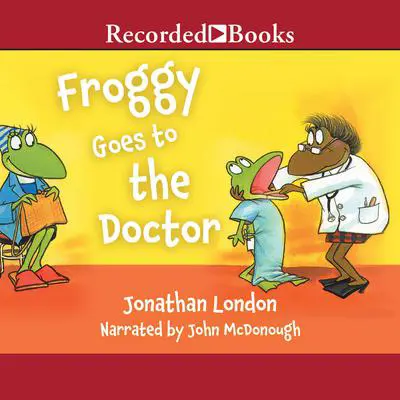 Froggy Goes To the Doctor Audibook, by Jonathan London