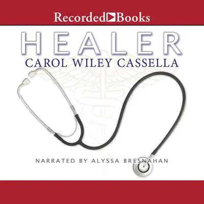 Healer Audibook, by Carol Cassella
