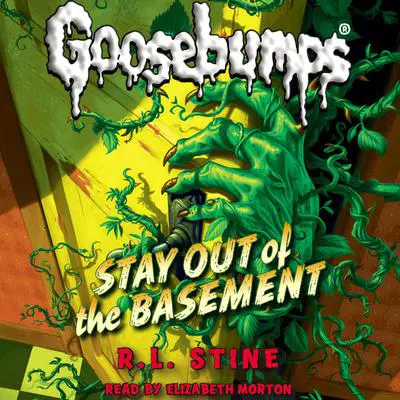 Stay Out of the Basement (Classic Goosebumps #22) Audibook, by R. L. Stine
