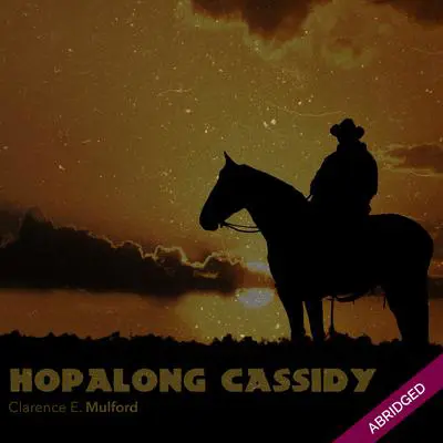 Hopalong Cassidy Audibook, by Clarence E. Mulford