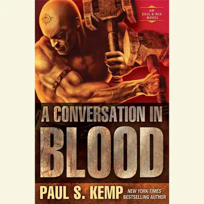 A Conversation in Blood: An Egil & Nix Novel Audibook, by Paul S. Kemp