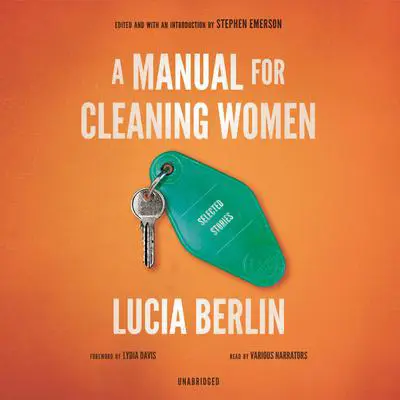 A Manual for Cleaning Women: Selected Stories Audibook, by Lucia Berlin