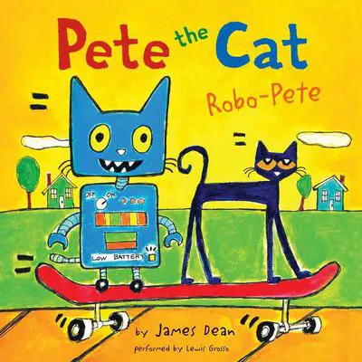 Pete the Cat: Robo-Pete Audibook, by James Dean