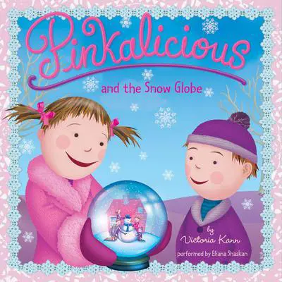 Pinkalicious and the Snow Globe Audibook, by Victoria Kann