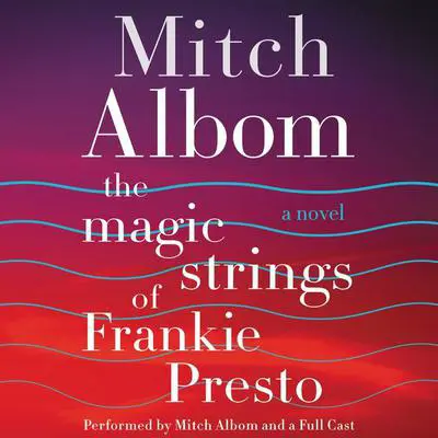 The Magic Strings of Frankie Presto: A Novel Audibook, by Mitch Albom