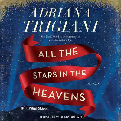 All the Stars in the Heavens: A Novel Audibook, by Adriana Trigiani